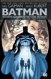 Icon image Batman: Whatever Happened to the Caped Crusader? Deluxe (2020 Edition)