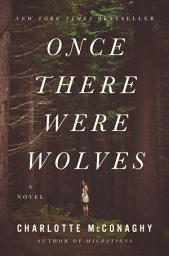 Icon image Once There Were Wolves: A Novel