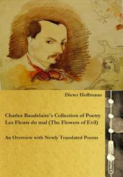 Image de l'icône Charles Baudelaire's Collection of Poetry Les Fleurs du mal (The Flowers of Evil): An Overview with Newly Translated Poems