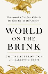Ikonbild för World on the Brink: How America Can Beat China in the Race for the Twenty-First Century