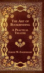 Icon image The Art of Bookbinding - A Practical Treatise