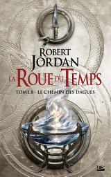 Icon image La Roue du Temps, T8 : Le Chemin des dagues