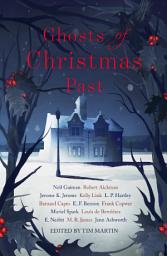 Icon image Ghosts of Christmas Past: A chilling collection of modern and classic Christmas ghost stories