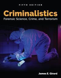 Immagine dell'icona Criminalistics: Forensic Science, Crime, and Terrorism: Forensic Science, Crime, and Terrorism, Edition 5