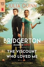 Image de l'icône The Viscount Who Loved Me: Anthony's Story, The Inspriation for Bridgerton Season Two