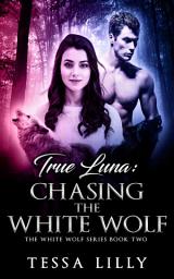 Icon image True Luna: Chasing The White Wolf