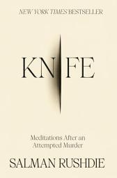 Icon image Knife: Meditations After an Attempted Murder