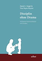 Icon image Disziplin ohne Drama: Achtsame Kommunikation mit Kindern