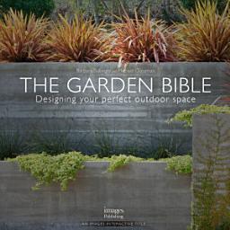 Icon image The Garden Bible: Designing your perfect outdoor space