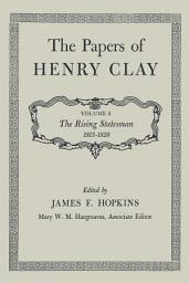 Icon image The Papers of Henry Clay: The Rising Statesman 1815–1820, Volume 2