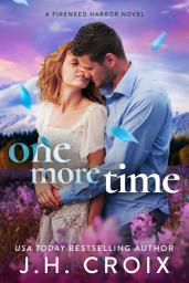 Icon image One More Time: Small town, firefighter, protective hero romance
