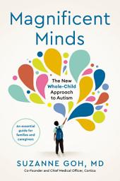 Symbolbild für Magnificent Minds: The New Whole-Child Approach to Autism