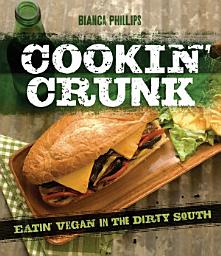 Icon image Cookin' Crunk: Eating Vegan in The Dirty South