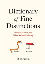 Simge resmi Dictionary of Fine Distinctions: Nuances, Niceties, and Subtle Shades of Meaning
