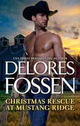 Icon image Christmas Rescue at Mustang Ridge: A Western Holiday Novel of Romantic Suspense