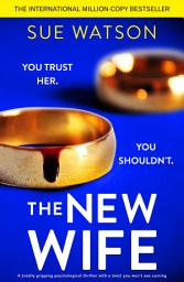 Icon image The New Wife: A totally gripping psychological thriller with a twist you won't see coming