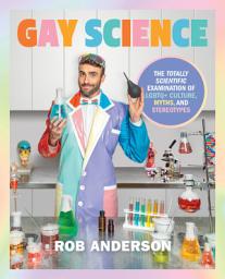 Imagen de ícono de Gay Science: The Totally Scientific Examination of LGBTQ+ Culture, Myths, and Stereotypes