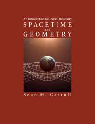 Icon image Spacetime and Geometry: An Introduction to General Relativity