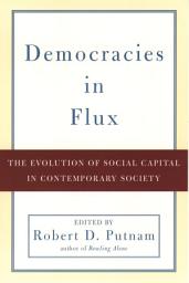 Icon image Democracies in Flux: The Evolution of Social Capital in Contemporary Society
