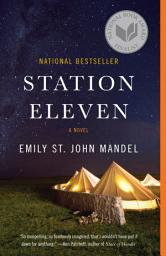 Icon image Station Eleven: A Novel (National Book Award Finalist)