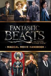 Icon image Magical Movie Handbook (Fantastic Beasts and Where to Find Them)