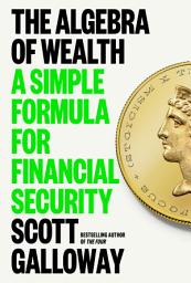The Algebra of Wealth: A Simple Formula for Financial Security ikonoaren irudia