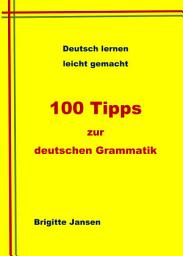 Symbolbild für 100 Tipps zur deutschen Grammatik: Deutsch lernen leicht gemacht