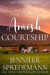 Icon image An Englischer's Amish Courtship: Amish Courtship Series