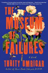 Icon image The Museum of Failures: A Novel