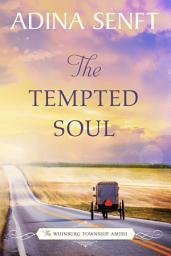 Ikoonipilt The Tempted Soul: An Amish novel of love, renewal, and longing for a baby