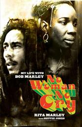 Icon image No Woman No Cry: My Life with Bob Marley
