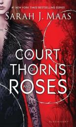 Icon image A Court of Thorns and Roses (A Court of Thorns and Roses, 1)