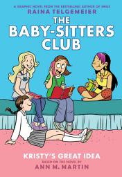 Mynd af tákni Kristy's Great Idea: A Graphic Novel (The Baby-Sitters Club #1)