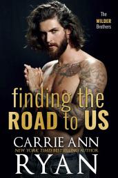 Icon image Finding the Road to Us: A Wilder Brother, Why Choose, MMF, Friends to Lovers, Contemporary Romance