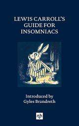 Icon image Lewis Carroll’s Guide for Insomniacs