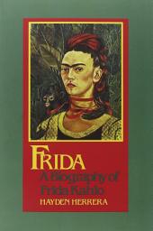 Icon image Frida: A Biography of Frida Kahlo