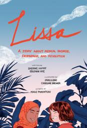 Icon image Lissa: A Story about Medical Promise, Friendship, and Revolution