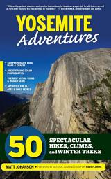 Obrázek ikony Yosemite Adventures: 50 Spectacular Hikes, Climbs, and Winter Treks
