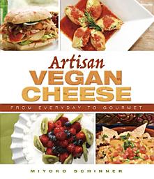 Slika ikone Artisan Vegan Cheese: From Everyday to Gourmet