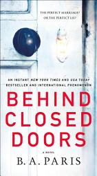 Icon image Behind Closed Doors: A Novel