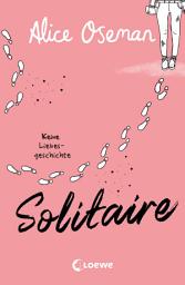 Icon image Solitaire (deutsche Ausgabe): Keine Liebesgeschichte – Der bewegende Debütroman von Heartstopper-Autorin Alice Oseman