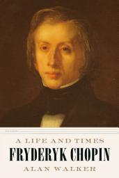 Imagen de ícono de Fryderyk Chopin: A Life and Times