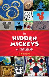 Icon image The Hidden Mickeys of Disneyland