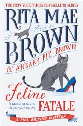 Icon image Feline Fatale: A Mrs. Murphy Mystery