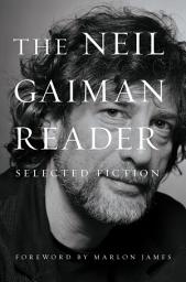 Icon image The Neil Gaiman Reader: Selected Fiction