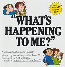 Icon image "What's Happening To Me?": The Classic Illustrated Children's Book on Puberty