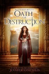 Icon image Oath of Destruction: Reign of Secrets, Book 5