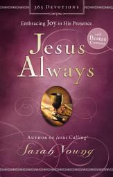 Icon image Jesus Always, with Scripture References, with Bonus Content: Embracing Joy in His Presence (a 365-Day Devotional)