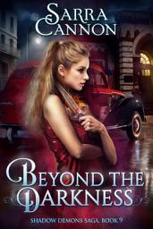 Ikoonipilt Beyond The Darkness: Book 9 of The Shadow Demons Saga