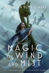 Icon image Magic of Wind and Mist: The Wizard's Promise; The Nobleman's Revenge